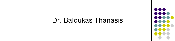 Dr. Baloukas Thanasis