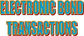 ELECTRONIC BOND  TRANSACTIONS