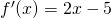 f'(x)=2x-5
