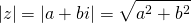 \[\left| z \right|=\left| a+bi\right|=\sqrt{a^2+b^2}\]