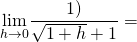 \[\underset{h \to 0}{\mathop{\lim }}\frac{1)}{\sqrt{1+h}+1}=\]